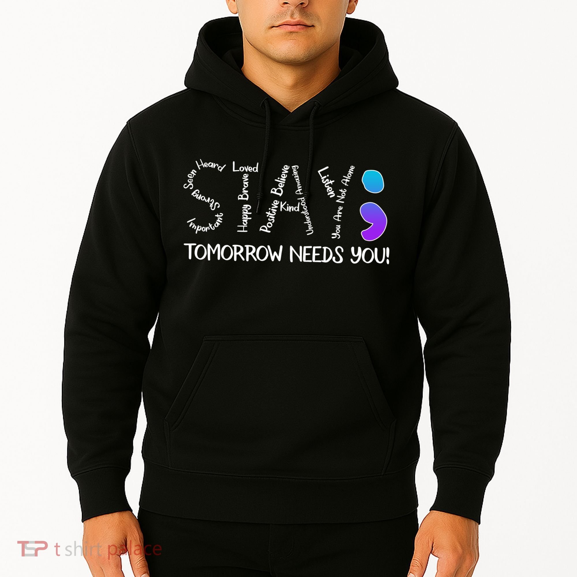 STAY Tomorrow Needs You Semicolon Suicide Prevention Awareness Hoodie