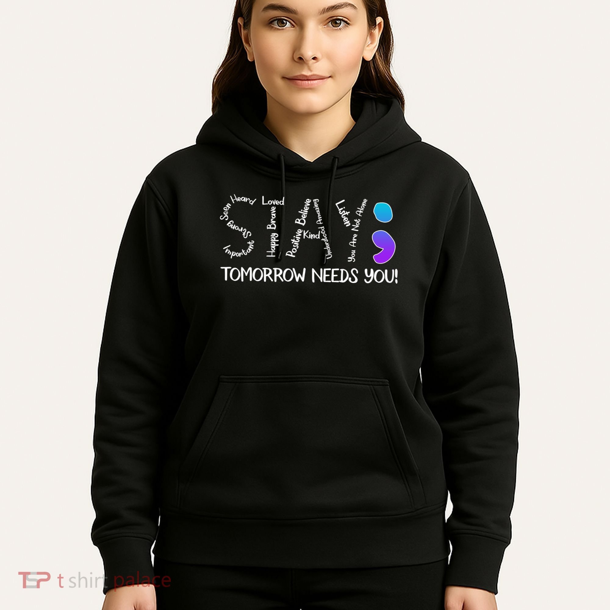 STAY Tomorrow Needs You Semicolon Suicide Prevention Awareness Hoodie
