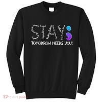 STAY Tomorrow Needs You Semicolon Suicide Prevention Awareness Sweatshirt thumb 0