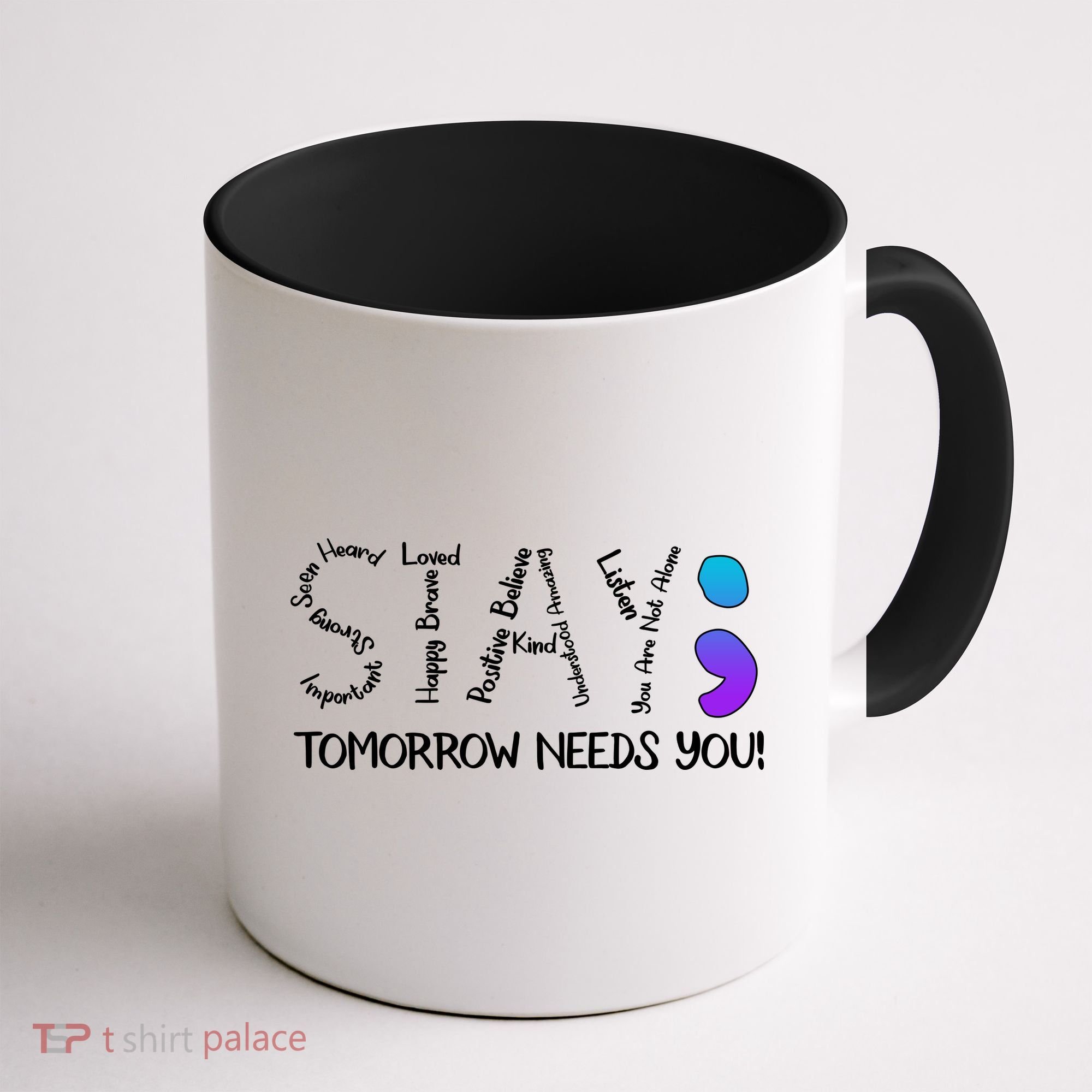 STAY Tomorrow Needs You Semicolon Suicide Prevention Awareness Coffee Mug