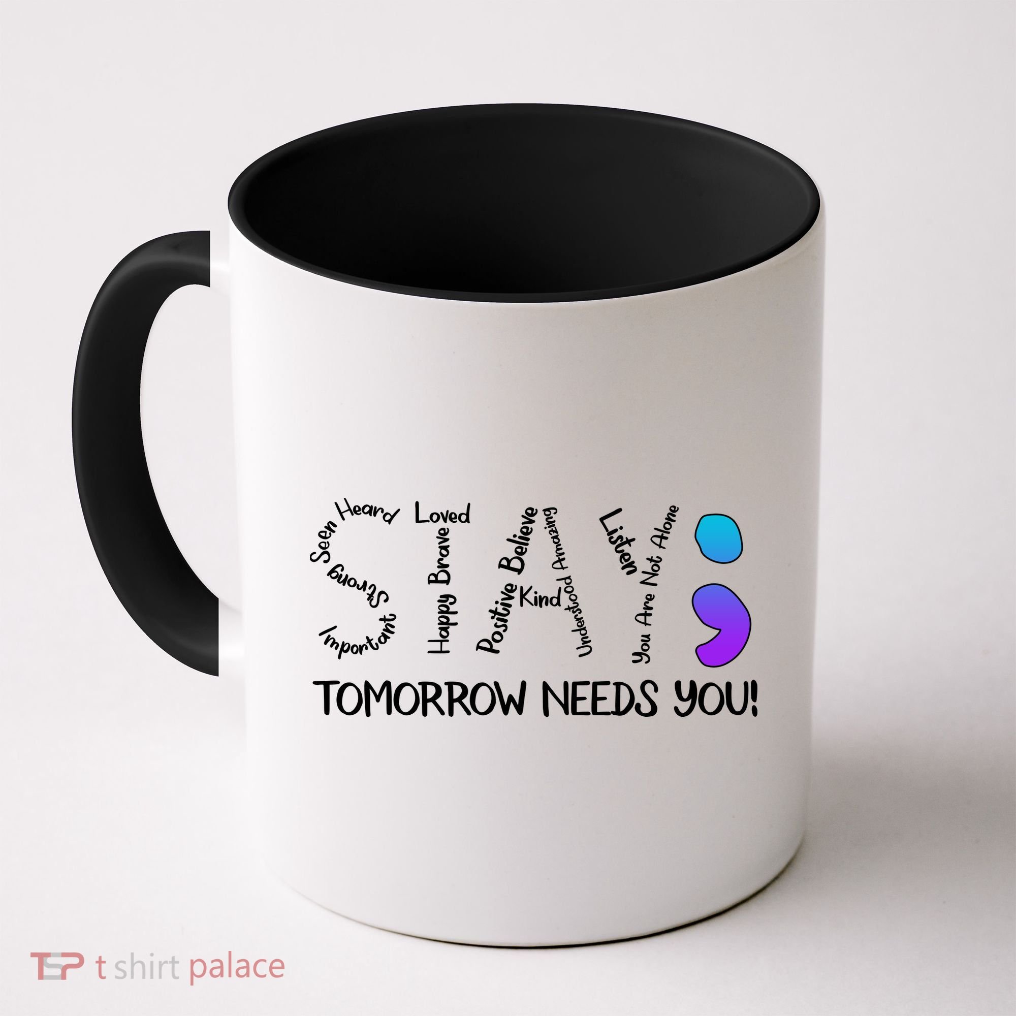 STAY Tomorrow Needs You Semicolon Suicide Prevention Awareness Coffee Mug