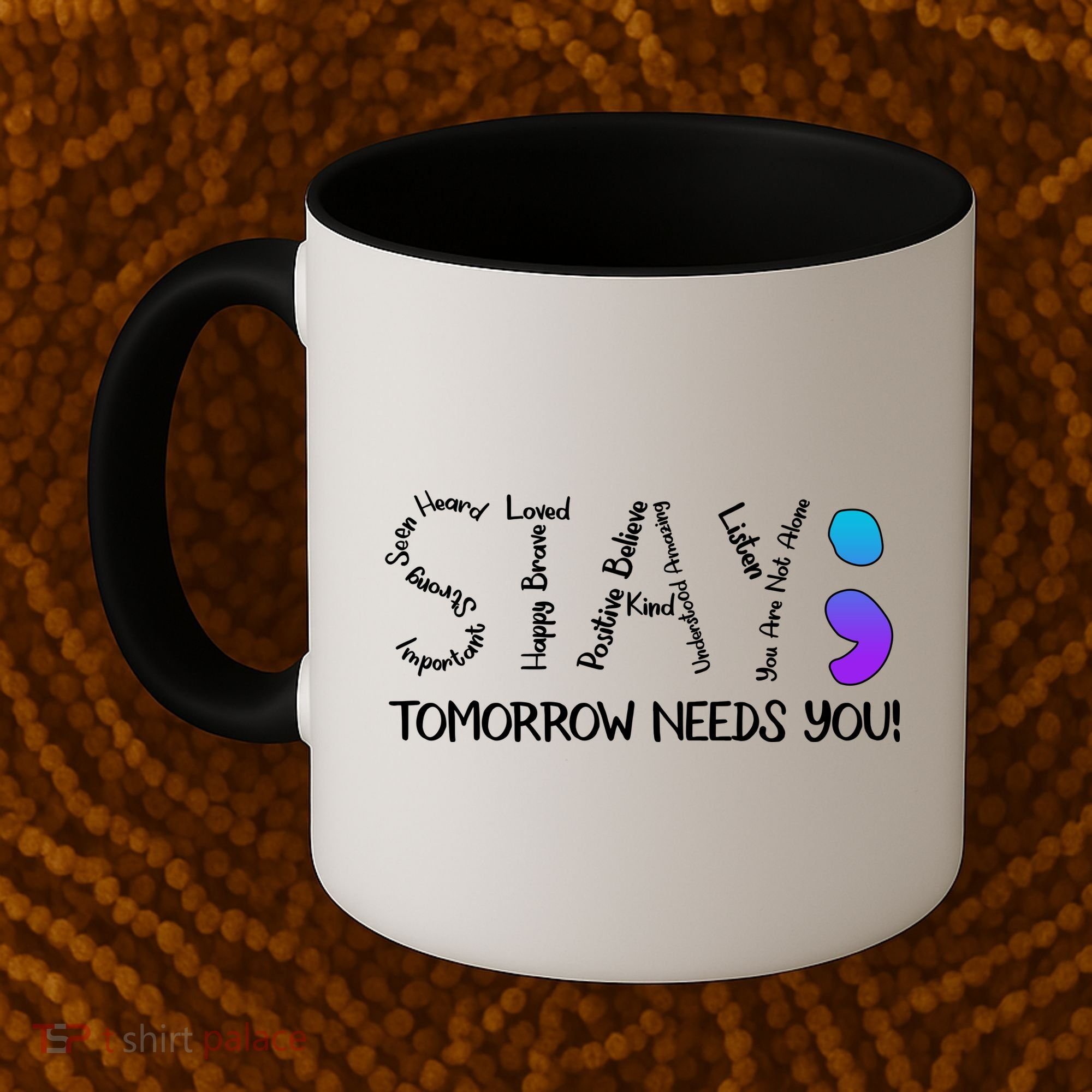 STAY Tomorrow Needs You Semicolon Suicide Prevention Awareness Coffee Mug