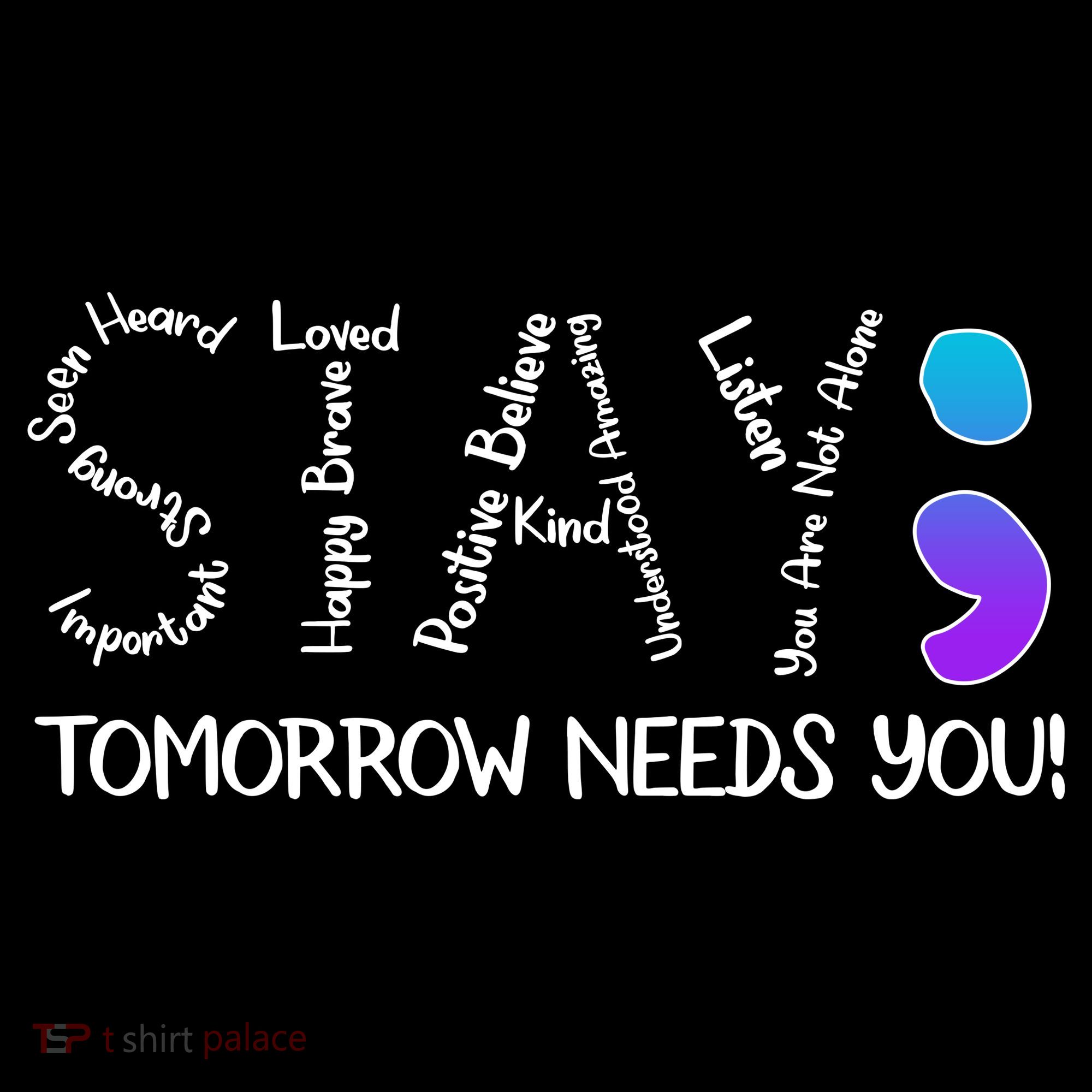 STAY Tomorrow Needs You Semicolon Suicide Prevention Awareness Women's Hoodie