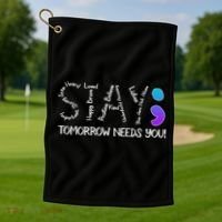 STAY Tomorrow Needs You Semicolon Suicide Prevention Awareness Golf Towel thumb 1