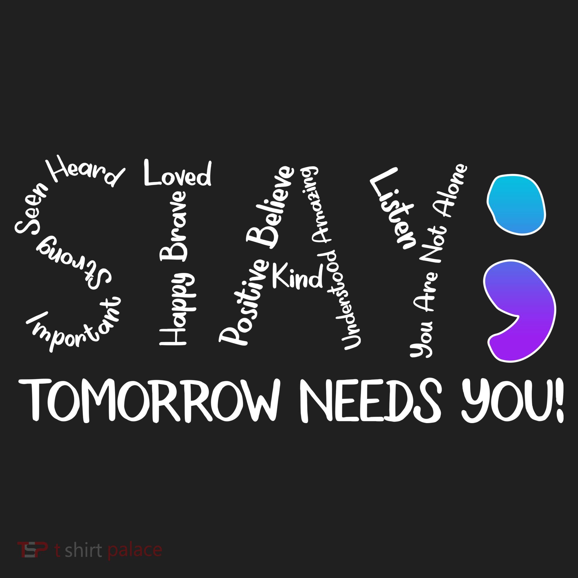 STAY Tomorrow Needs You Semicolon Suicide Prevention Awareness Golf Towel