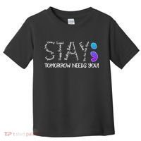 STAY Tomorrow Needs You Semicolon Suicide Prevention Awareness Toddler T-Shirt thumb 0