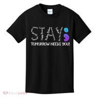 STAY Tomorrow Needs You Semicolon Suicide Prevention Awareness Kids T-Shirt thumb 0