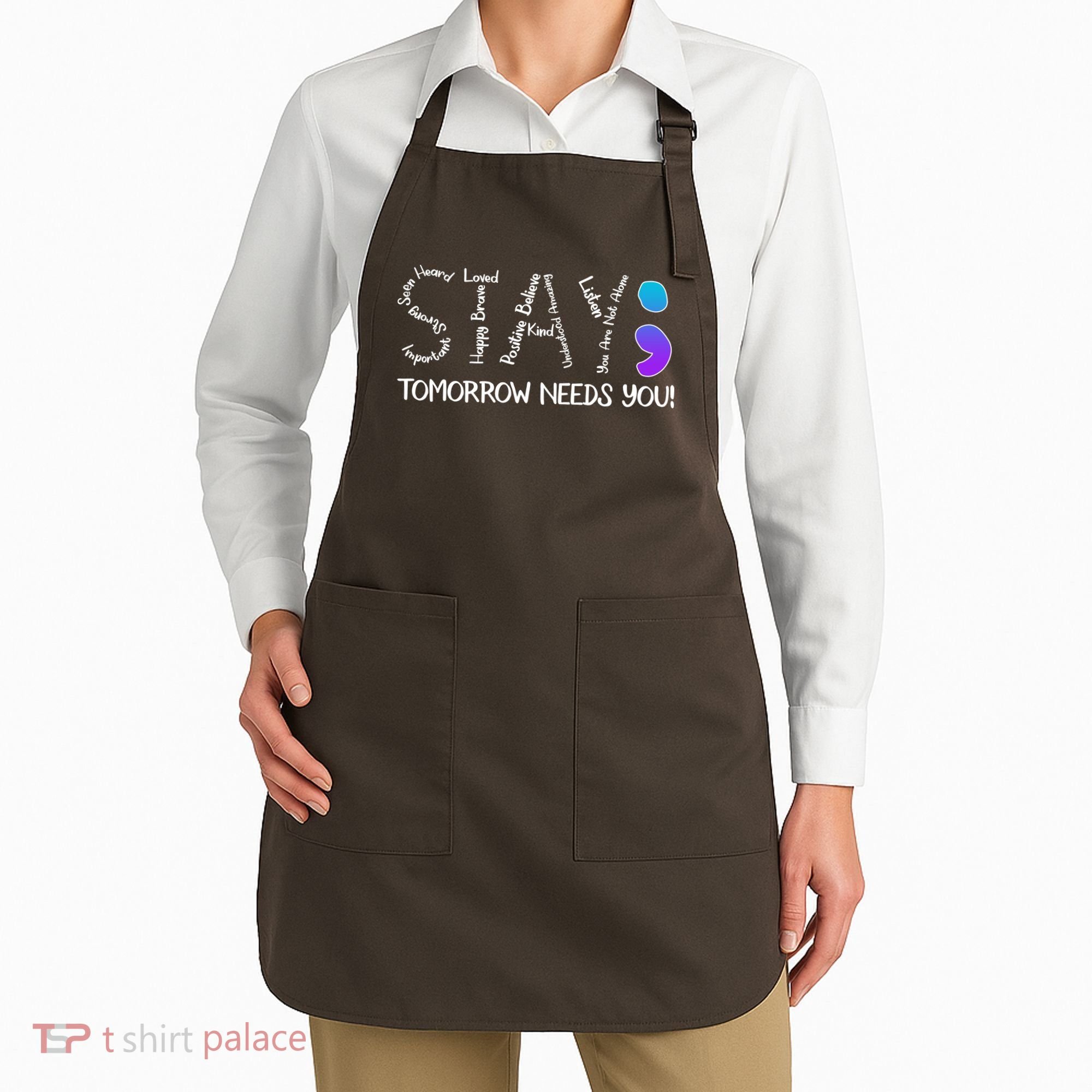STAY Tomorrow Needs You Semicolon Suicide Prevention Awareness Apron