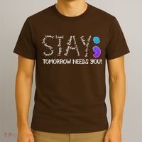 STAY Tomorrow Needs You Semicolon Suicide Prevention Awareness T-Shirt thumb 3