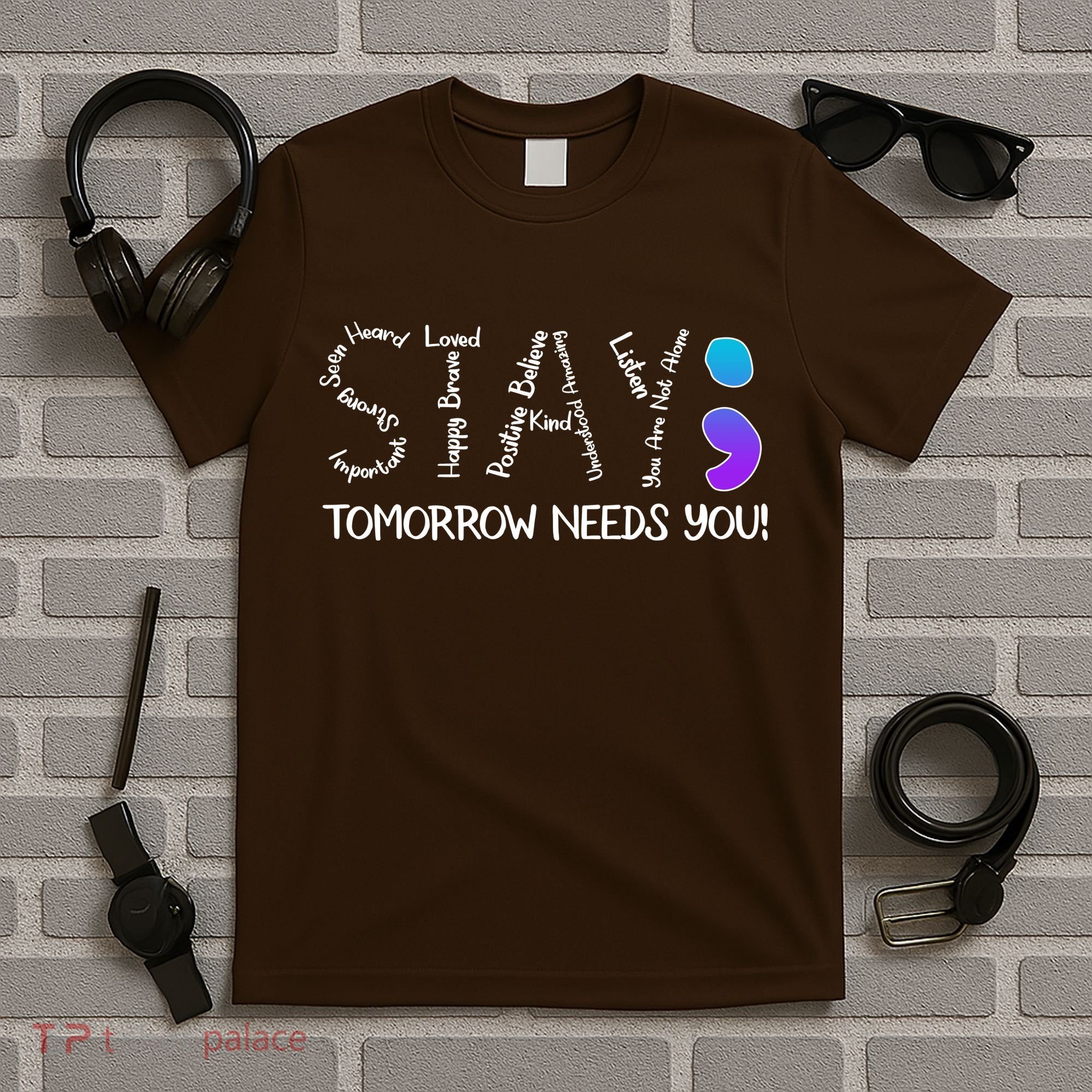 STAY Tomorrow Needs You Semicolon Suicide Prevention Awareness T-Shirt