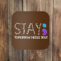 STAY Tomorrow Needs You Semicolon Suicide Prevention Awareness Coaster thumb 0