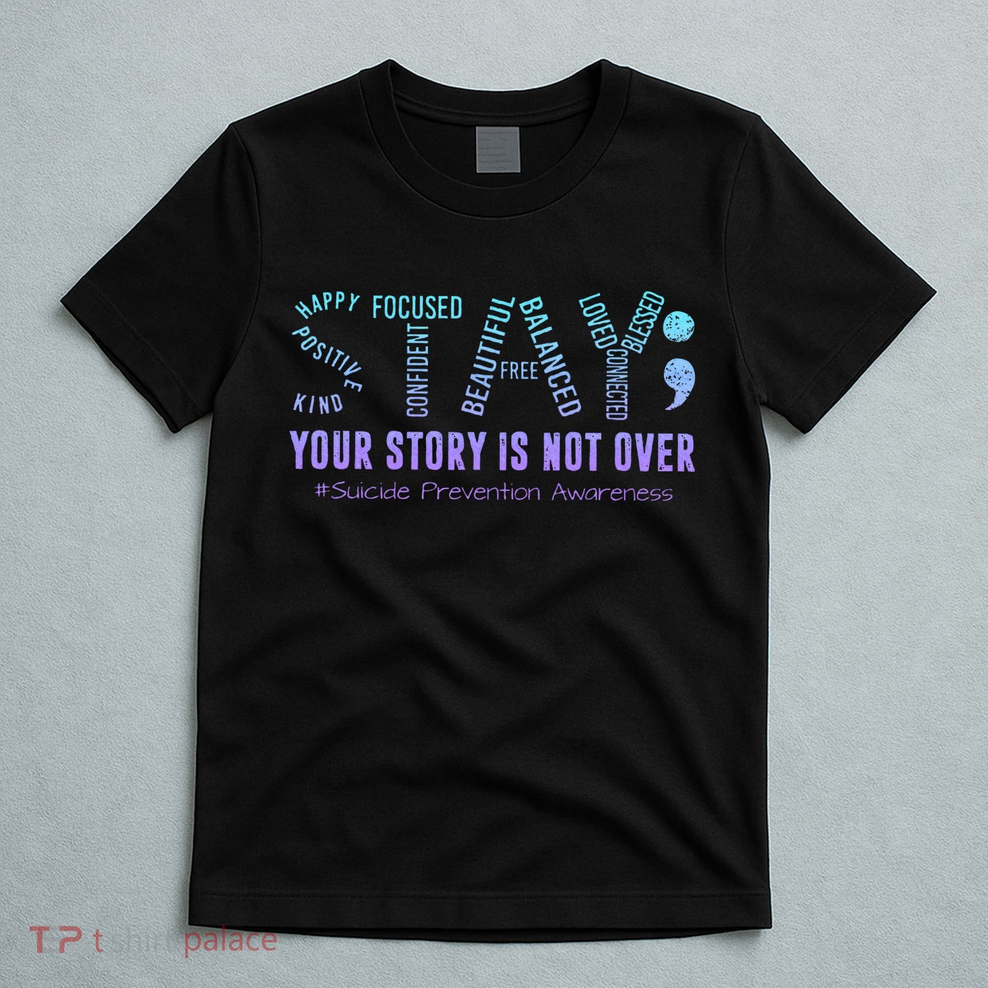 Stay Tomorrow Needs You Suicide Prevention Awareness Support T-Shirt