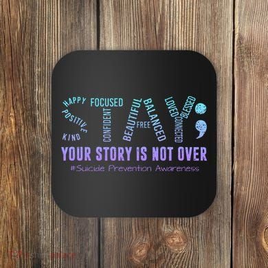 Stay Tomorrow Needs You Suicide Prevention Awareness Support Coaster