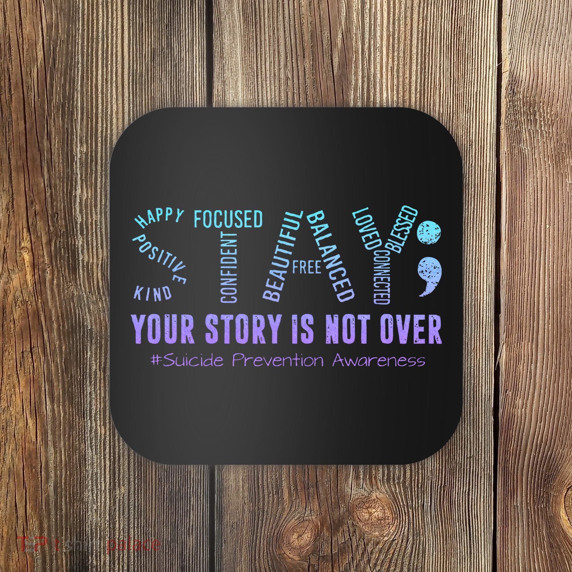 Stay Tomorrow Needs You Suicide Prevention Awareness Support Coaster