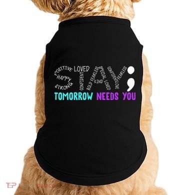 Stay Tomorrow Needs You Doggie Tank
