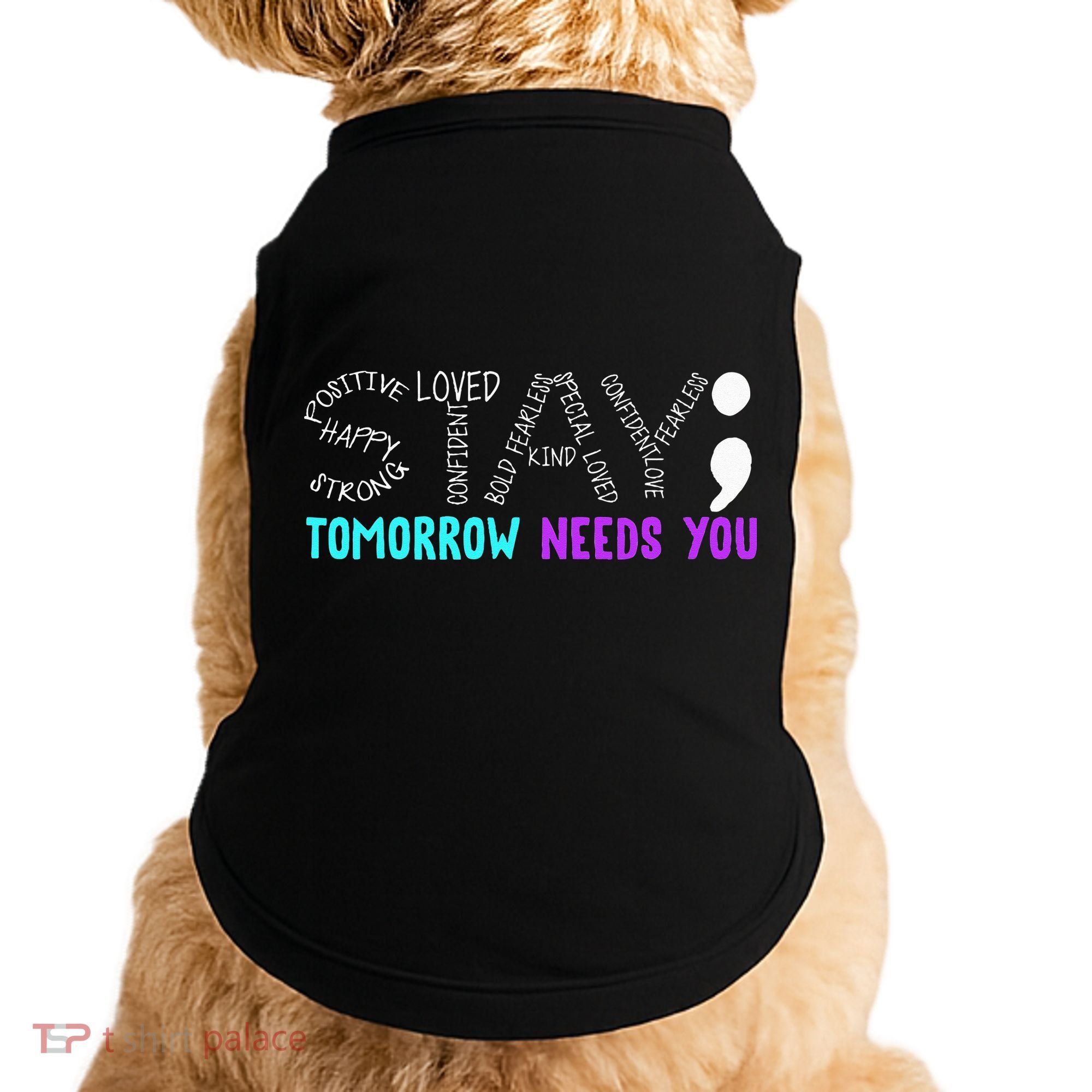 Stay Tomorrow Needs You Doggie Tank