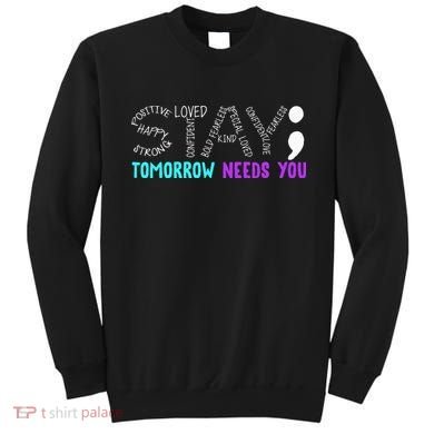 Stay Tomorrow Needs You Sweatshirt