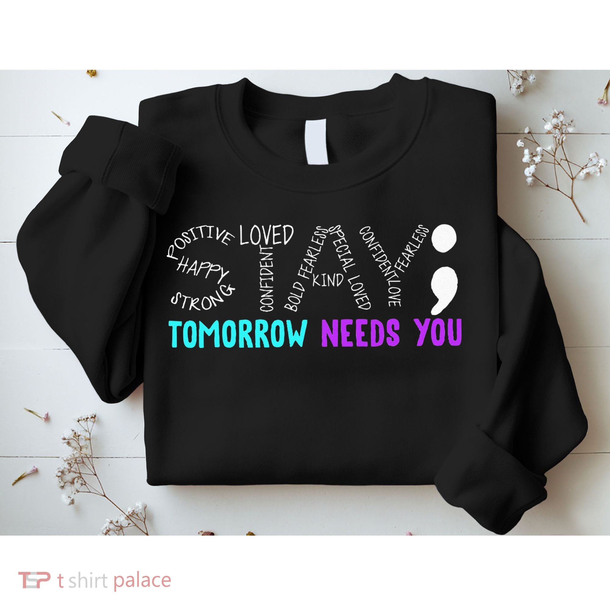 Stay Tomorrow Needs You Sweatshirt