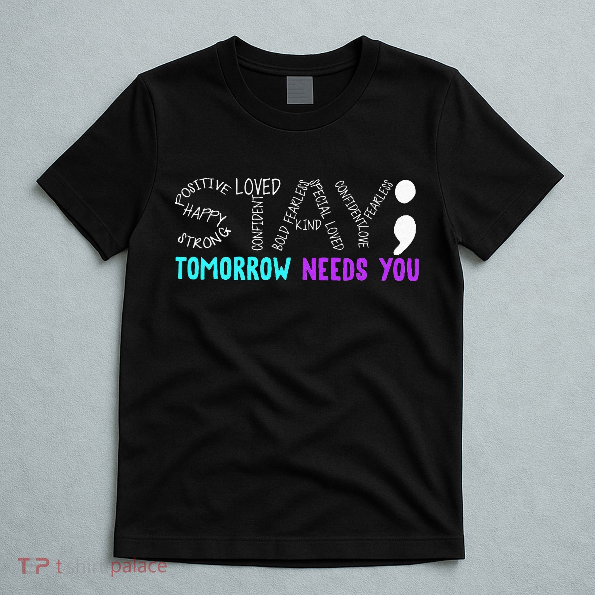 Stay Tomorrow Needs You T-Shirt