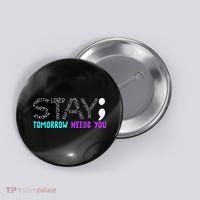 Stay Tomorrow Needs You Button thumb 0