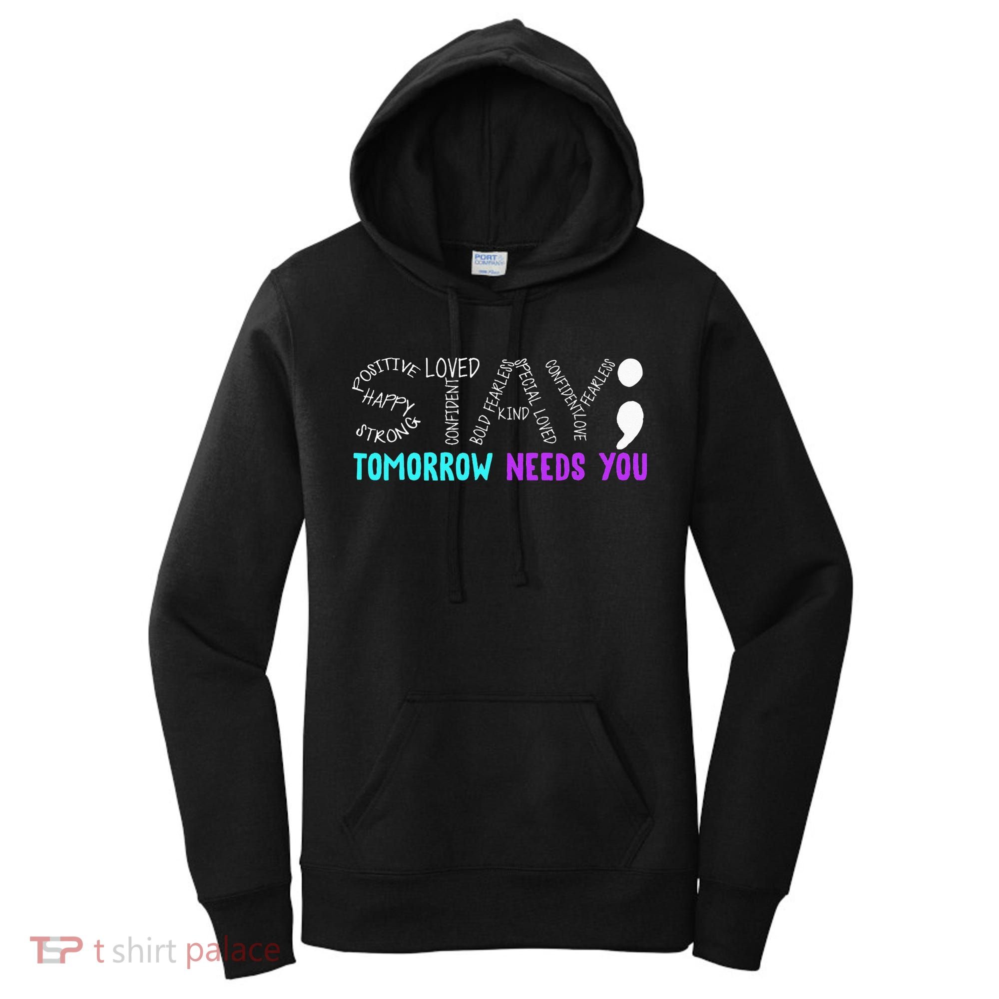 Stay Tomorrow Needs You Women's Hoodie