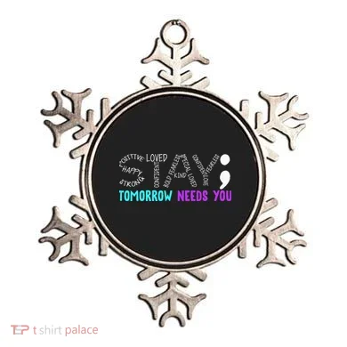Stay Tomorrow Needs You Ornament