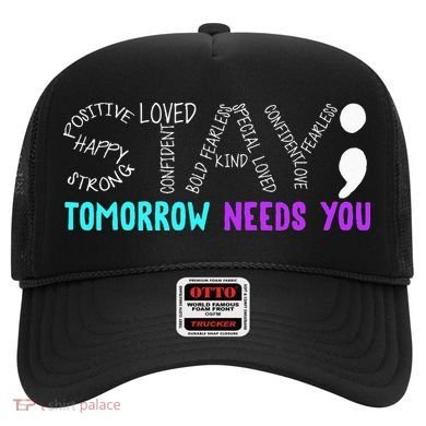 Stay Tomorrow Needs You Hat