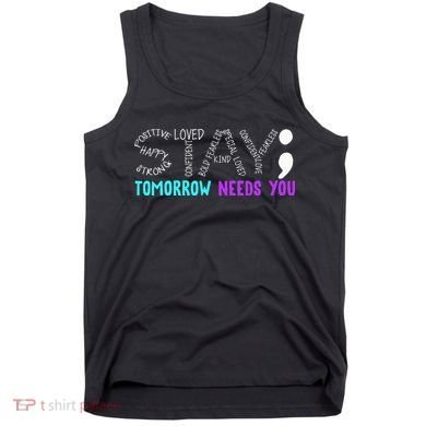 Stay Tomorrow Needs You Tank Top