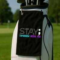 Stay Tomorrow Needs You Golf Towel thumb 2