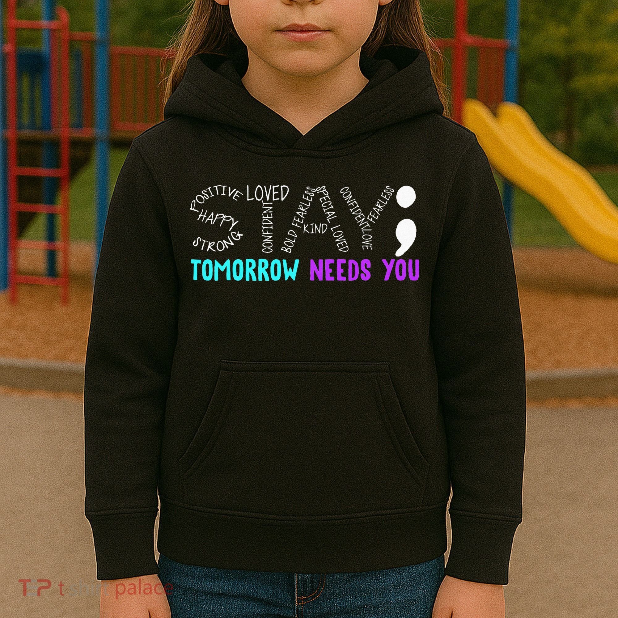 Stay Tomorrow Needs You Kids Hoodie