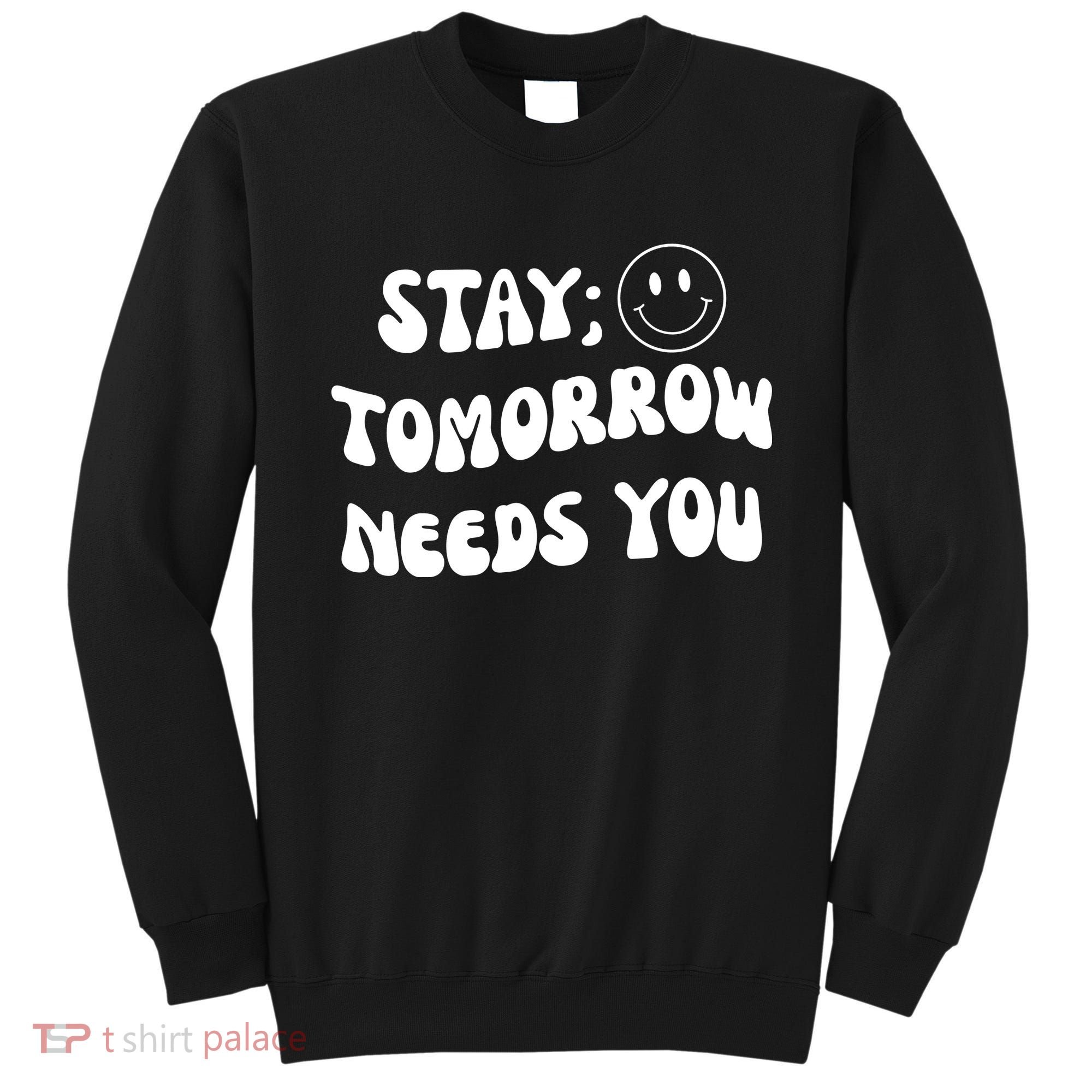 Stay Tomorrow Needs You Retro Mental Health Sweatshirt