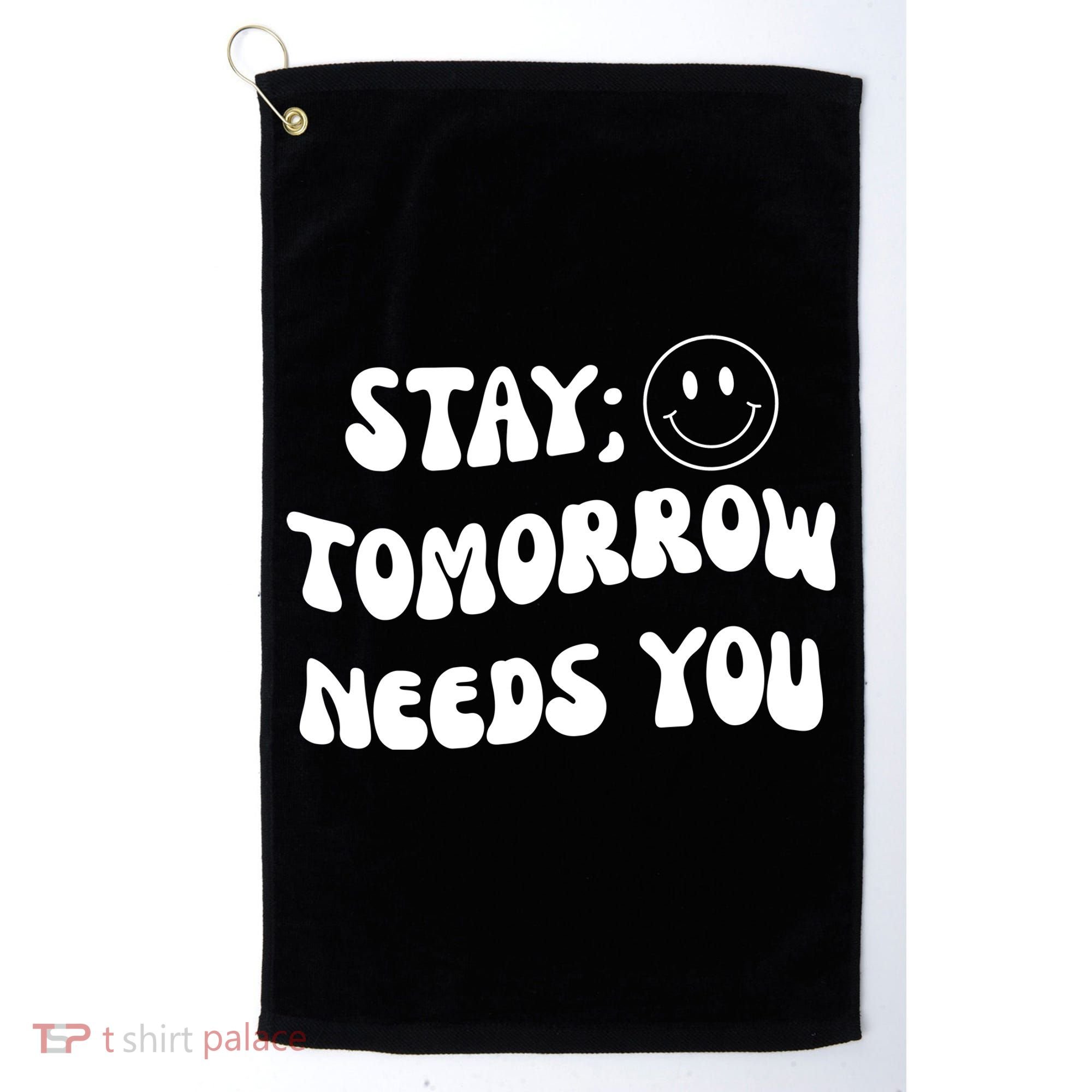 Stay Tomorrow Needs You Retro Mental Health Golf Towel