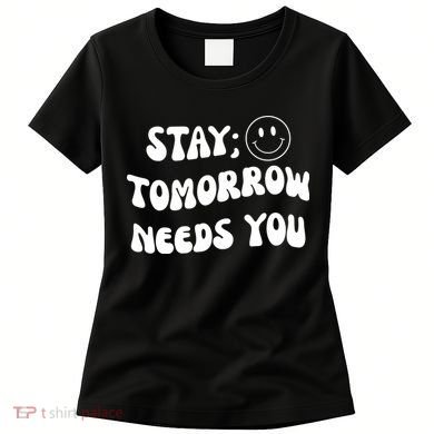 Stay Tomorrow Needs You Retro Mental Health Women's T-Shirt