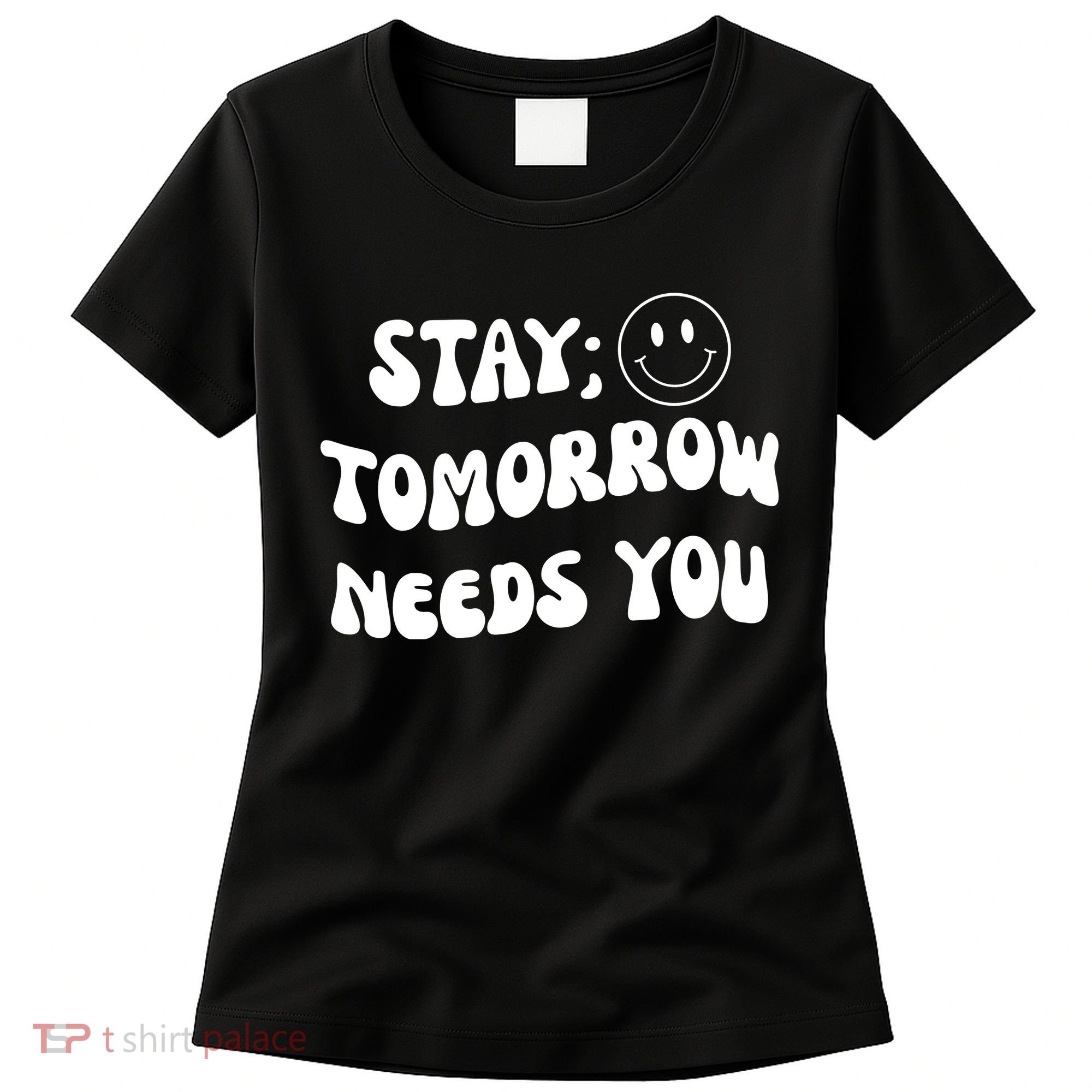 Stay Tomorrow Needs You Retro Mental Health Women's T-Shirt
