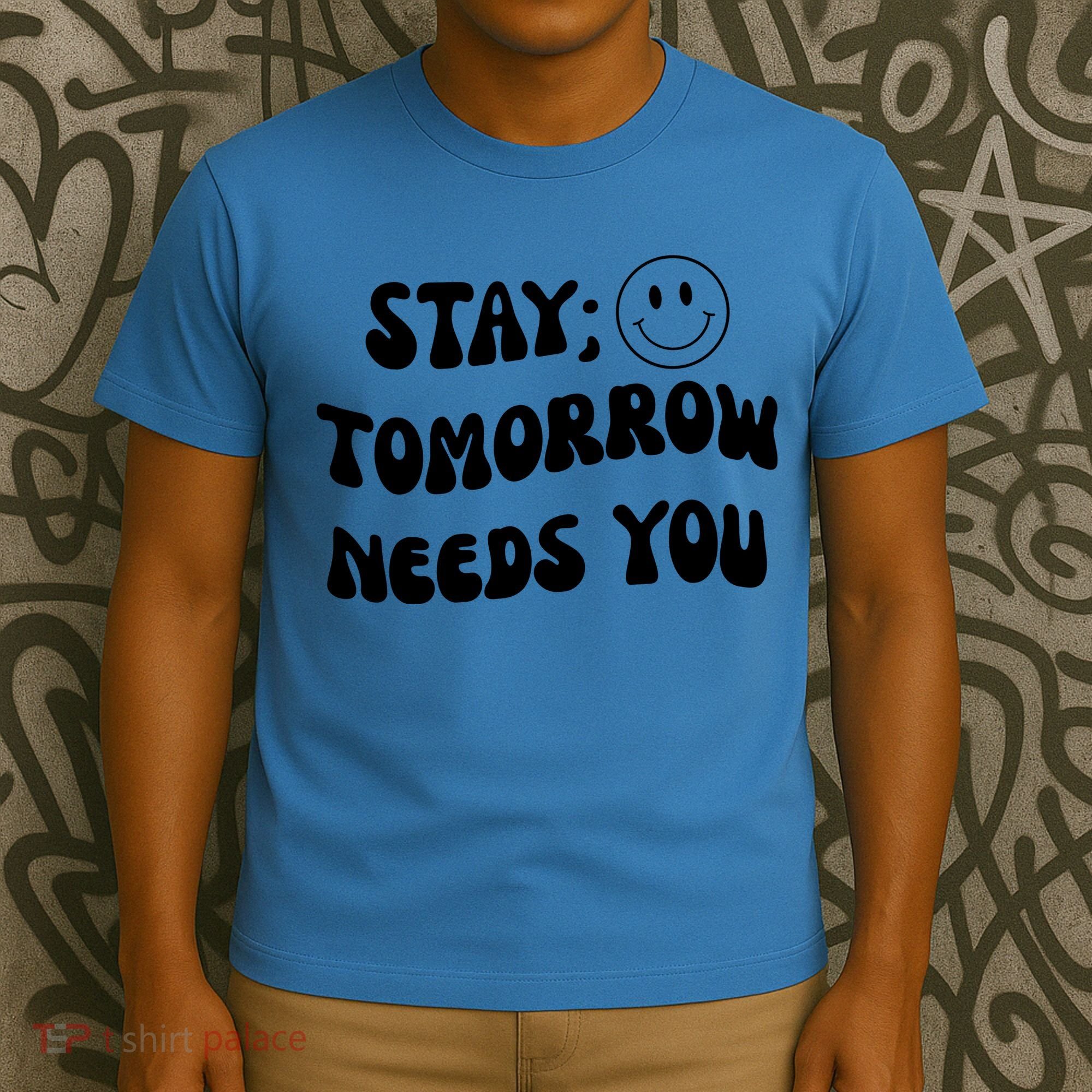 Stay Tomorrow Needs You Retro Mental Health T-Shirt