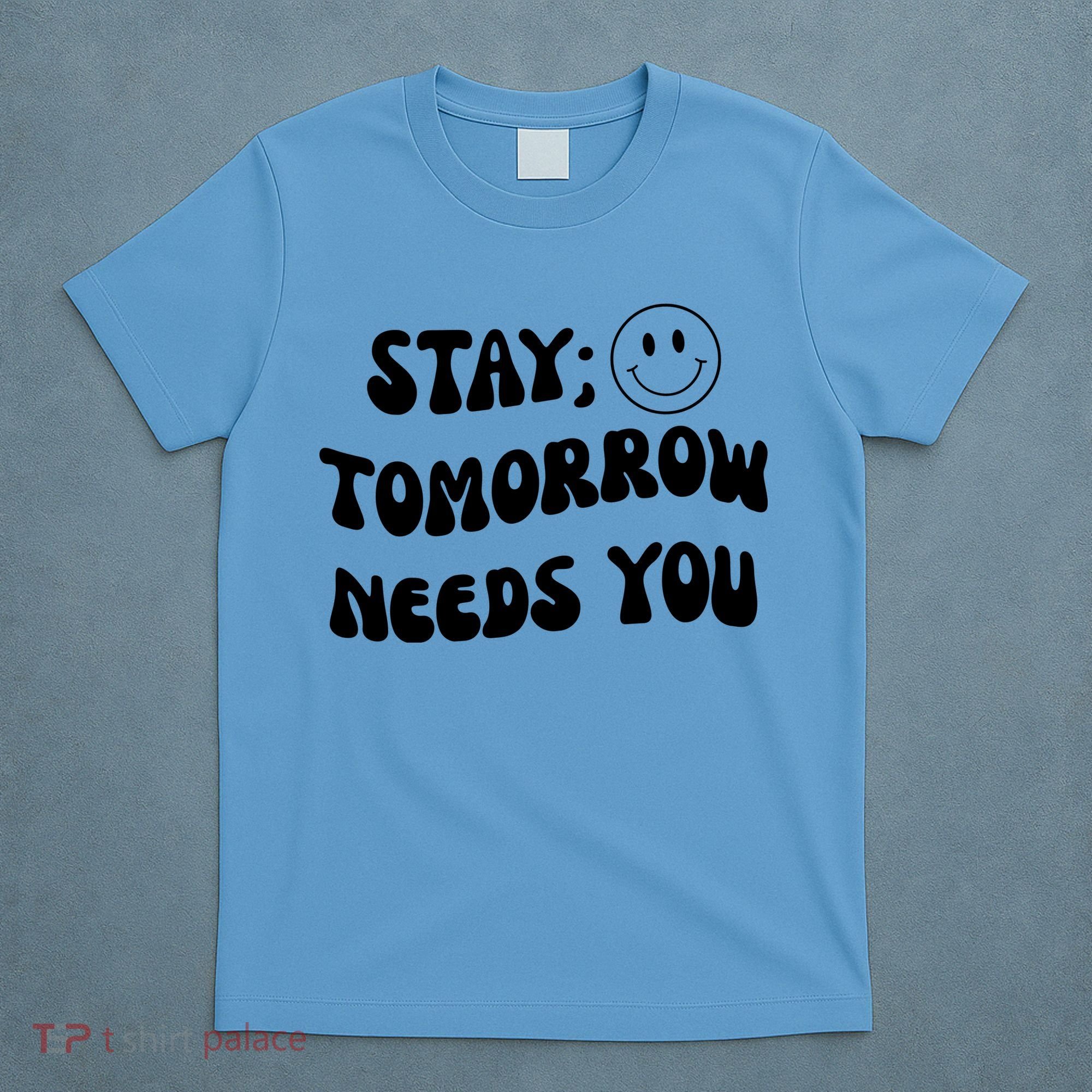 Stay Tomorrow Needs You Retro Mental Health T-Shirt