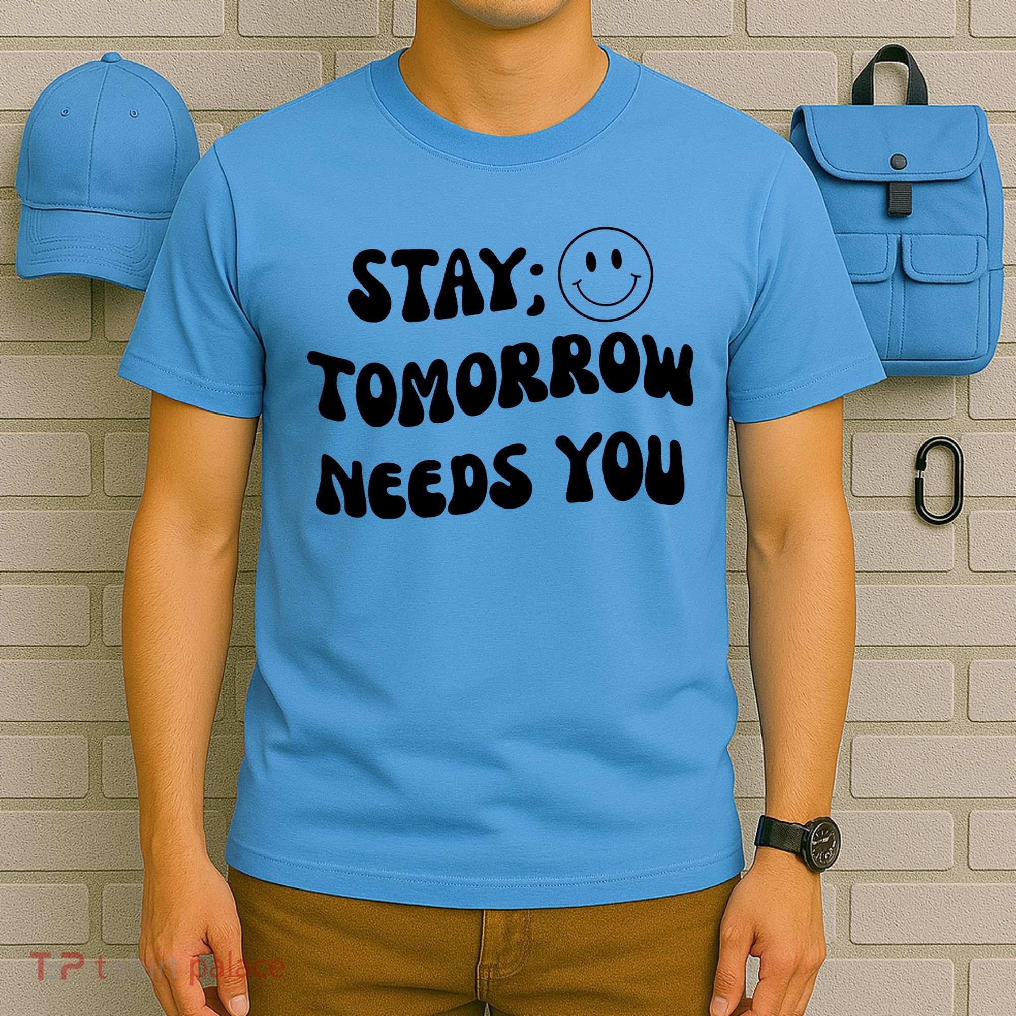 Stay Tomorrow Needs You Retro Mental Health T-Shirt