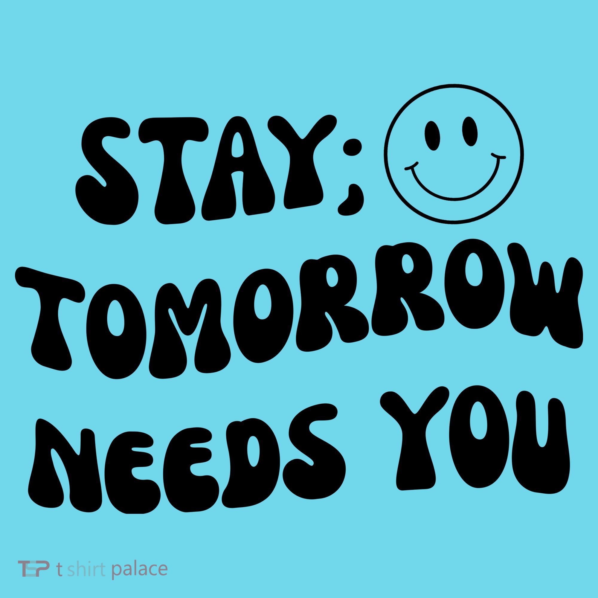 Stay Tomorrow Needs You Retro Mental Health T-Shirt