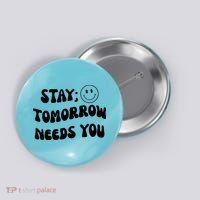 Stay Tomorrow Needs You Retro Mental Health Button thumb 0