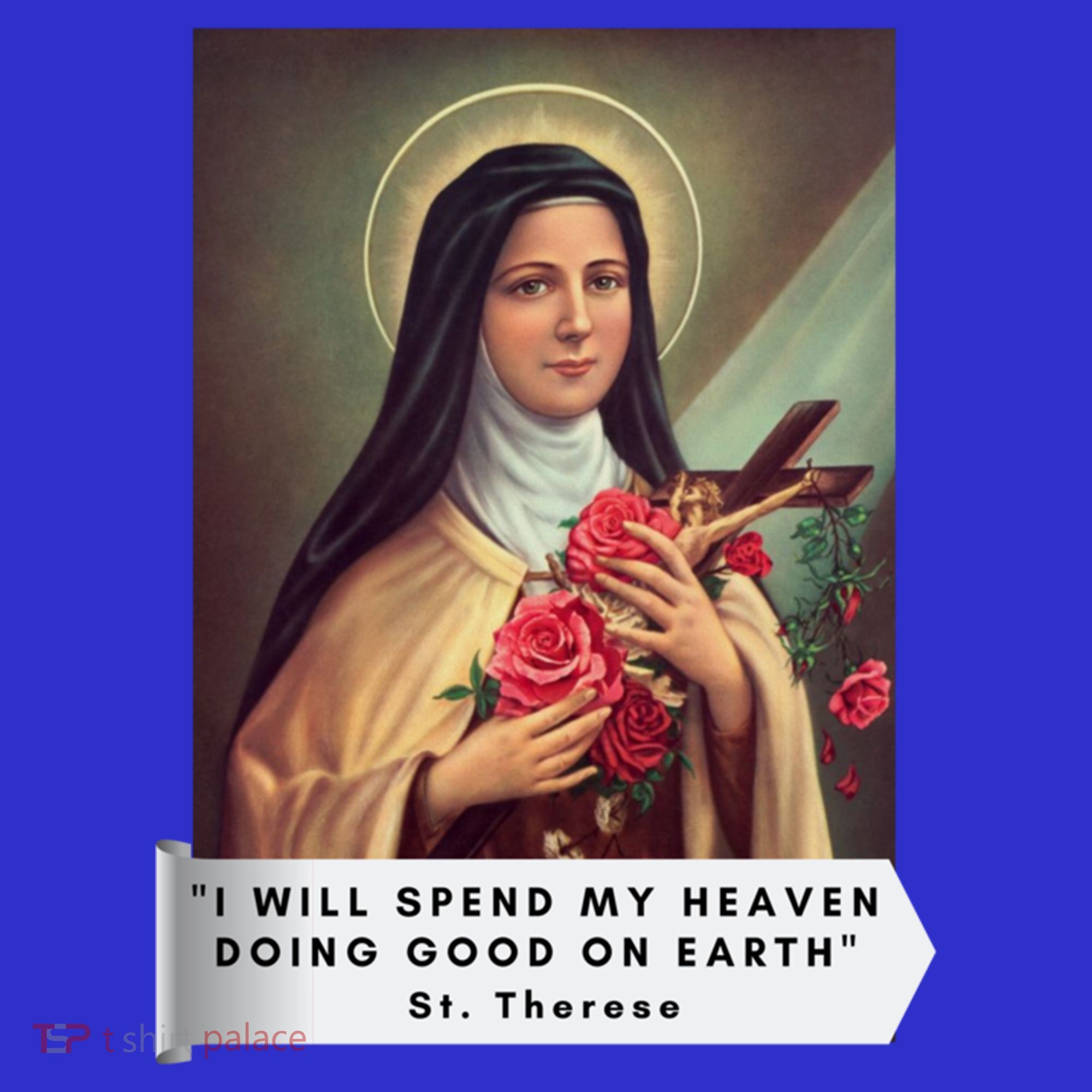 St Therese Of Lisieux Saint Therese Of Jesus Catholic Cute Gift T-Shirt