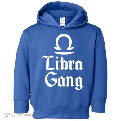 September To October Birthday Libra Zodiac Sign Libra Gang Gift Toddler Hoodie