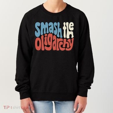 Smash The Oligarchy Word Art Women's Sweatshirt