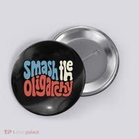 Smash The Oligarchy Word Art Button thumb 0