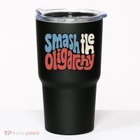 Smash The Oligarchy Word Art Tumbler thumb 0