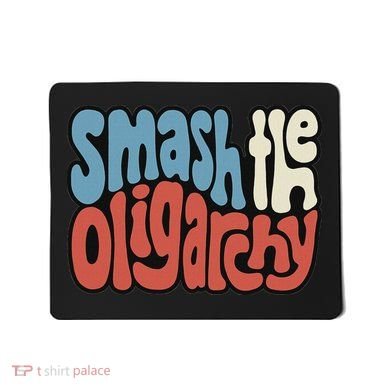 Smash The Oligarchy Word Art Mousepad
