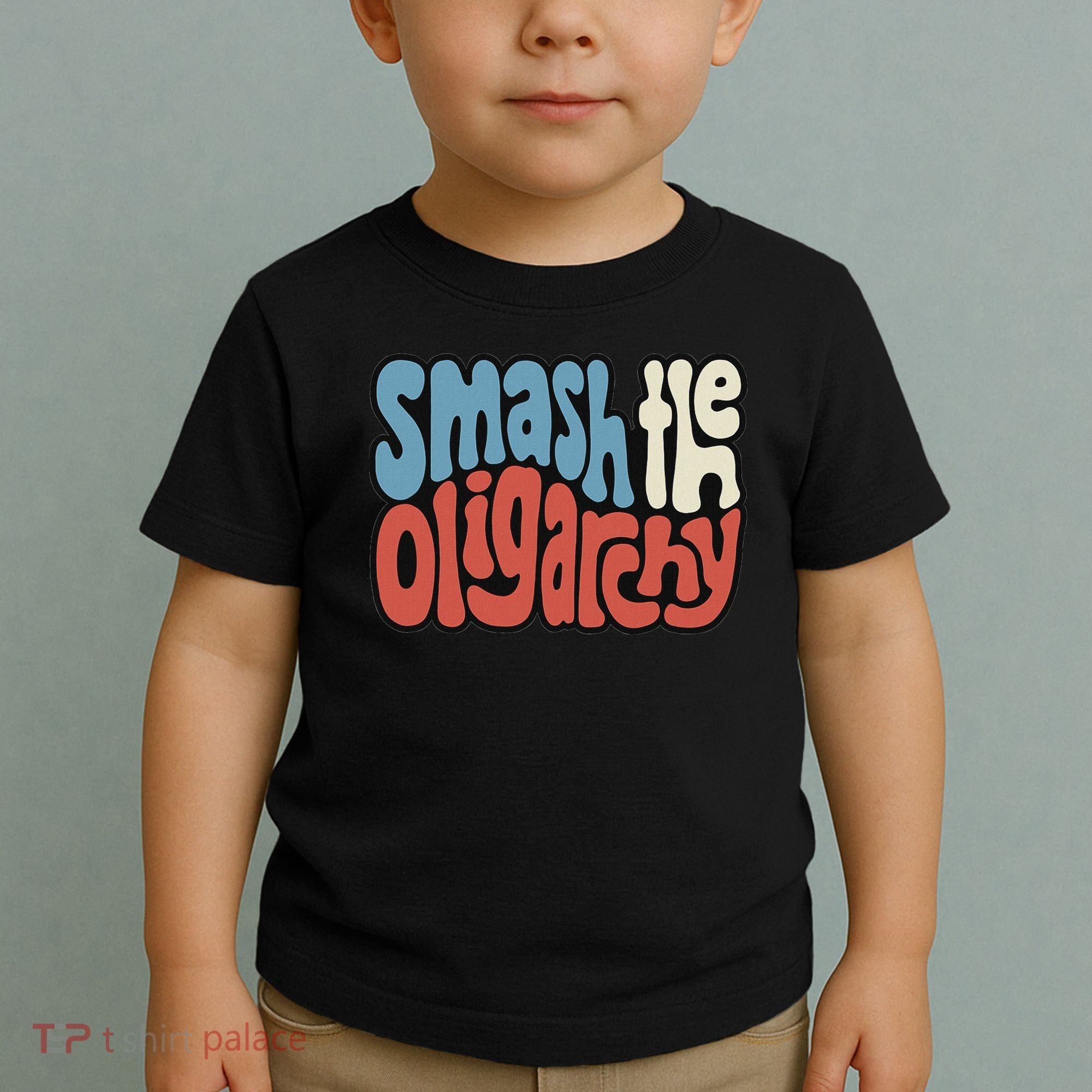 Smash The Oligarchy Word Art Toddler T-Shirt