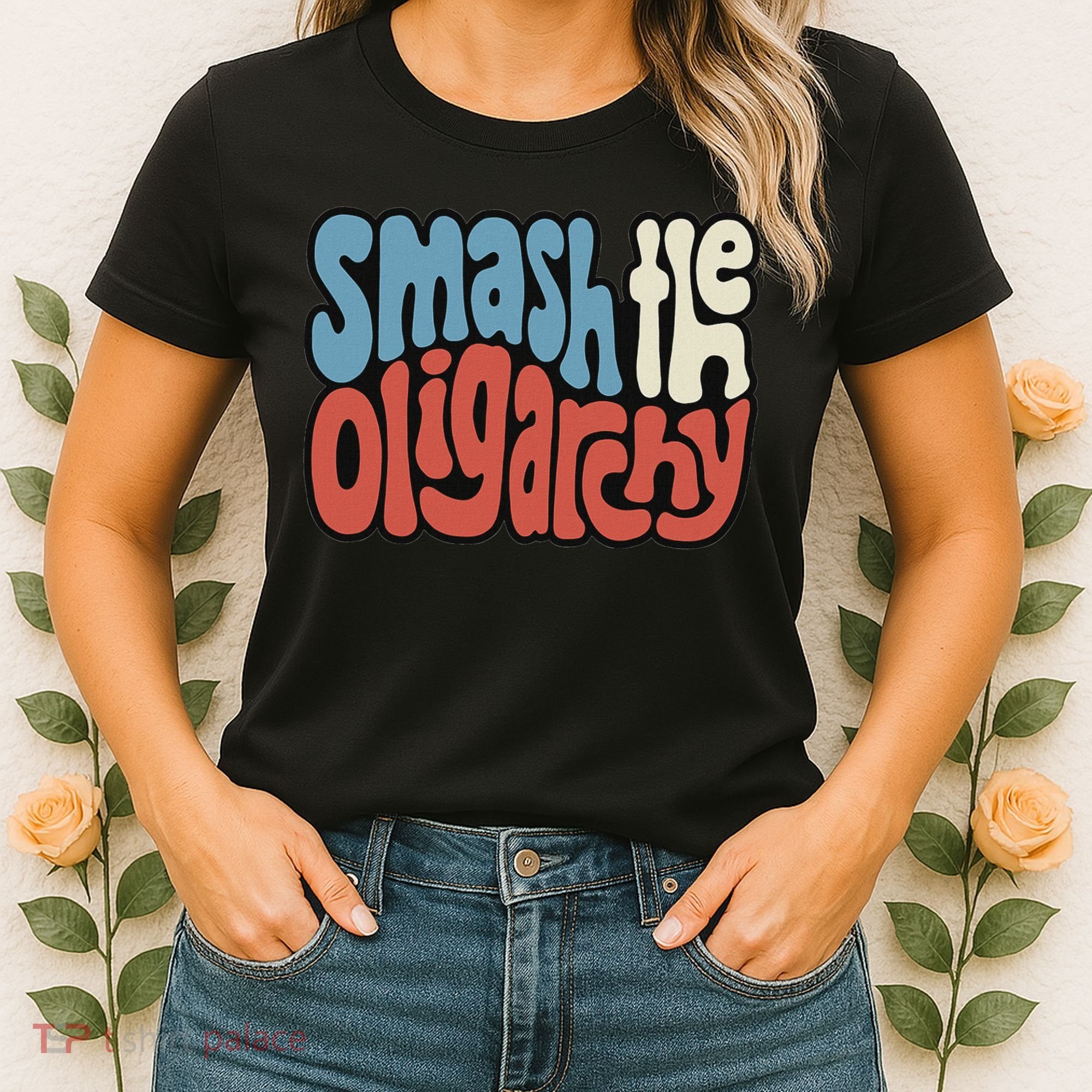 Smash The Oligarchy Word Art Women's T-Shirt