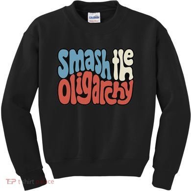 Smash The Oligarchy Word Art Kids Sweatshirt