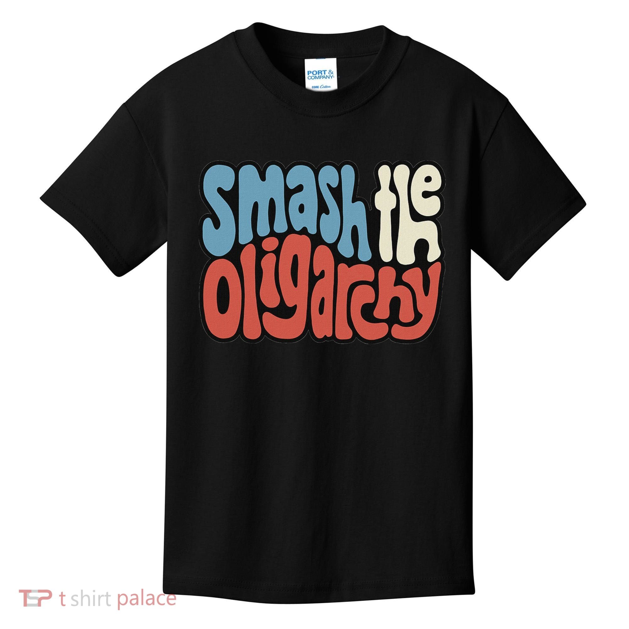 Smash The Oligarchy Word Art Kids T-Shirt