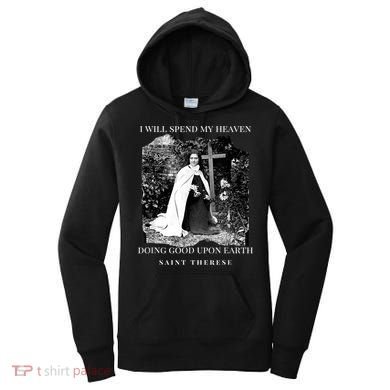St Therese Of Lisieux Catholic Saint Quotes Women's Hoodie